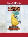 Cover image for The Chicken Doesn't Skate